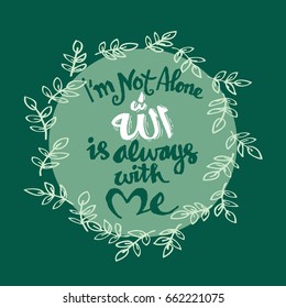 I'm not alone allah is always with me. Prayer Quote