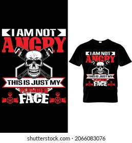 I am not angry this is just my plumber face. Plumber face, skull, red, plumber tools. Plumber tshirt  vector.