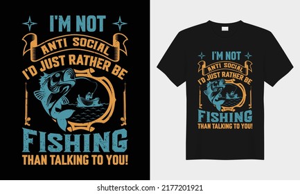 I'm not anti social i'd just rather be fishing vector typography t-shirt design. Perfect for print items and bags, posters, cards, vector illustration. Isolated on black background
