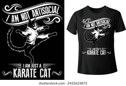 I am not Antisocial I am just a Karate Cat T Shirt Design for Cat T Shirt