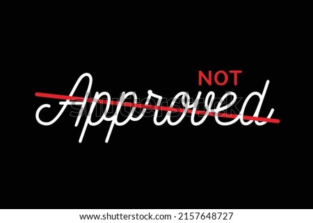 Not Approved Hand Drawing Lettering Design Template. Vector and Illustration.
