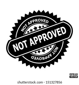 Not Approved Rubber Stamp Sign.-eps10 Vector