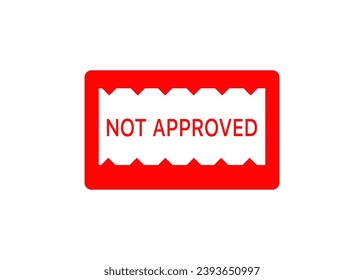 Not approved sign. Flat, red, not approved icon. Vector icon