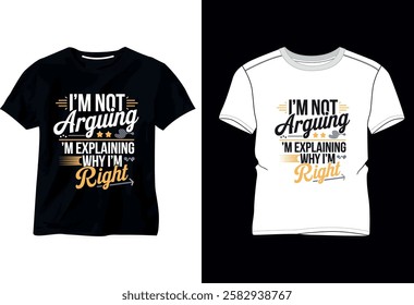 I'm Not Arguing I'm Eeplaining Why I’m Right T Shirt Design2025