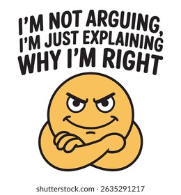 Not Arguing Just Explaining Right Emoji T Shirt Design