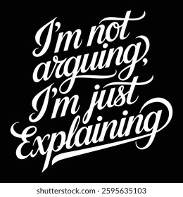 I'm not arguing; I'm just explaining typography t-shirt design