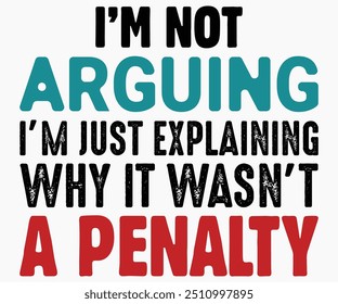 I’m Not Arguing I’m Just Explaining Why It Wasn’t A Penalty Svg,Funny Ice Hockey Shirt,Funny Hockey Team Svg,Hockey Sticks Funny Svg,Cut File,Hockey lover Svg,Silhouette,Typography,Commercial Use