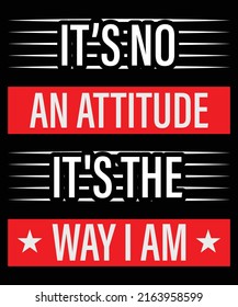 It’s not an attitude it's the way I am