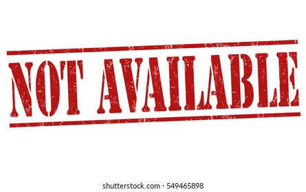 Not available grunge rubber stamp on white background, vector illustration
