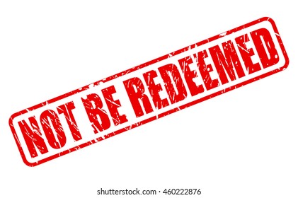 NOT BE REDEEMED on stamp text on white