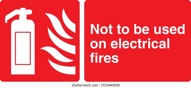 Not to be used on electrical fires red and white sign board with a fire extinguisher