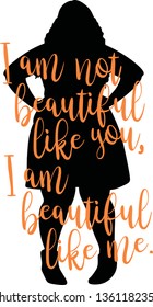 I am not beautiful like you, I am beautiful like me, chubby black lady vector