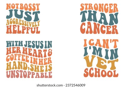  Not Bossy, Just Aggressively Helpful, Stronger Than Cancer, I Can't, I'm In Vet School, with Jesus in her heart and coffee in her hand, she is unstoppable retro wavy T-shirt