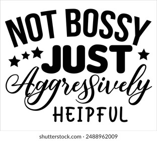 Not Bossy Just Aggressively Helpful Svg,Boss Svg,Shop Svg,Support Babe Svg,Aggressively  Svg,Hustle Mode,