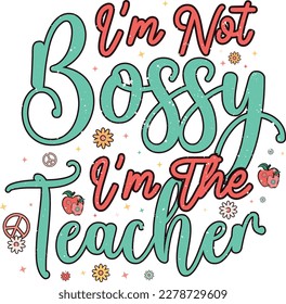 I'm Not Bossy I'm the Teacher