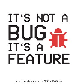 It's not a BUG it's a feature funny design