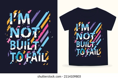I'm not built to fail typography for t shirt