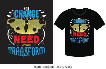 Não mudar, necessidade de transformar, Motivational t-shirt design