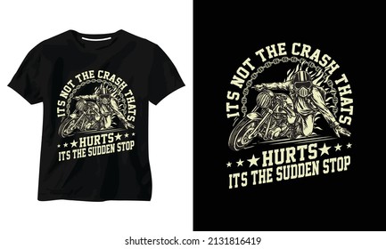 it's not the crash that hurt it's the sudden stop t-shirt design