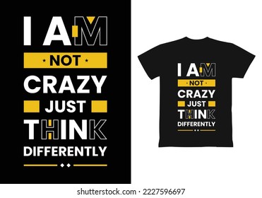 Ich bin nicht verrückt, denken Sie einfach anders moderne inspirierende Zitate auf Shirt-Design für Mode Bekleidung Druck. Eignet sich für Taschendiebe, Aufkleber, Schlamm, Hut und Handelsartikel