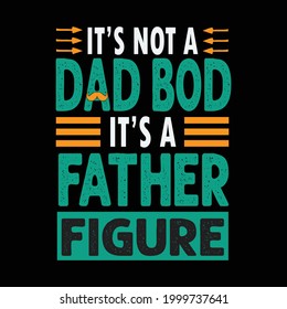 It's not a Dad bod it's a Father figure - vector