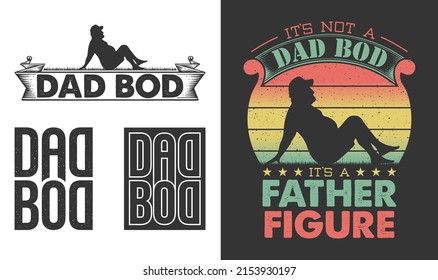 It's Not A Dad BOD It's A Father Figure Vintage Shirt design. Sitting pose on the grass. The vector and Silhouette.