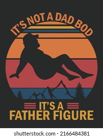 It's Not A Dad Bod It's Father Figure Sunset Vintage Vector illustration. Father day background