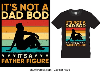 
It's Not A Dad Bod It's A Father Figure Vintage Funny Father's Day t-shirt design Retro Vintage print template. Funny typography graphic gaming T-shirt Design shirt rendy for prints, Poster
