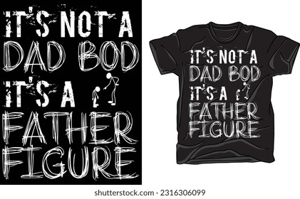 It's Not A Dad Bod It's A Father Figure Fathers Shirt, Father Figure Shirt, Dad Bod Shirt, It's Not Dad Bod, Fathers Day Shirt