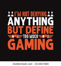 I'm not Denying anything but define too much Gaming - vector