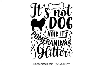 No es el pelo de perro es la chispa pomana - diseño de camisetas pomeranas, ilustración de cosecha manual con letras a mano y elementos de decoración, Cortar archivos para Cricut Svg, descarga digital