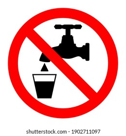 Not drinkable water sign. Red prohibition of taking water in the faucet. Vector. ESP10