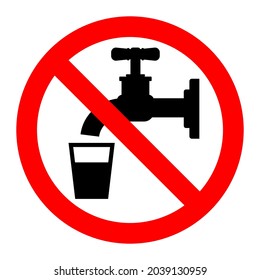 Not drinkable water sign. Red prohibition of taking water in the faucet. Vector. ESP10