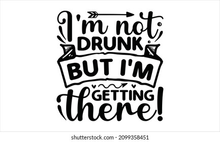 I'm not drunk but i'm getting there! - funny Christmas sayings with a coffee cup. Good for T-shirt print, poster, card, gift design.