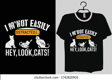 I Am Not Easily Cats Funny Design, Cat LOVE Shirt