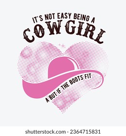 It's Not Easy Being A Cow Girl Vector Western T-shirt design