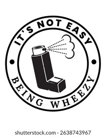 It's Not Easy Being Wheezy" Funny Asthma Inhaler T-Shirt – Respiratory Humor Tee