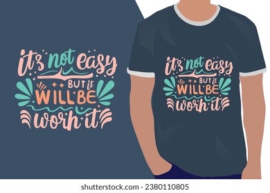 it's not easy but it will be worth it motivation quote or t shirts design