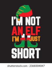 I'm not an elef, I'm just short Merry Christmas T-shirt Design, baby clothes, mug and other gifts design.