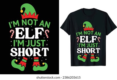 I'm not elf i'm just short Christmas T Shirt Design Vector