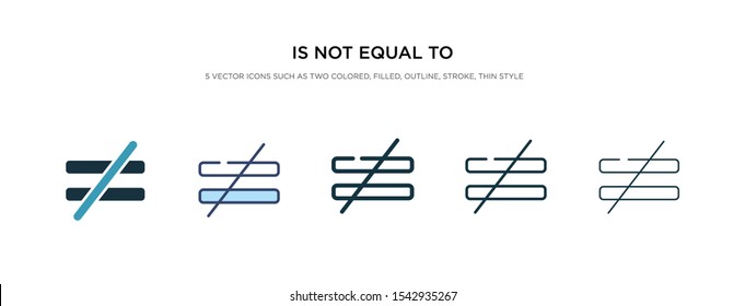 is not equal to icon in different style vector illustration. two colored and black is not equal to vector icons designed in filled, outline, line and stroke style can be used for web, mobile, ui