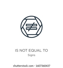 Is not equal to icon. Thin linear is not equal to outline icon isolated on white background from signs collection. Line vector sign, symbol for web and mobile