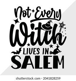 Not Every Witch Lives In Salem Printable Vector Illustration