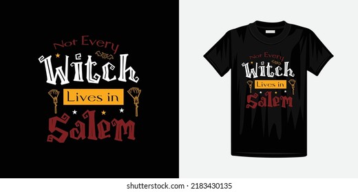 Not every witch lives in salem , halloween t shirt design poster background