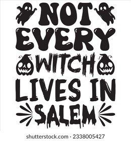 Not Every Witch Lives In Salem T-shirt Design Vector File