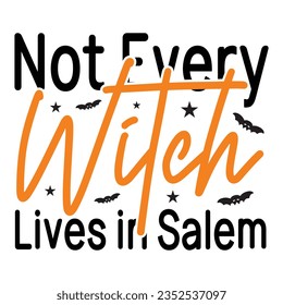 Not Every Witch Lives in Salem, Halloween quotes SVG cut files Design