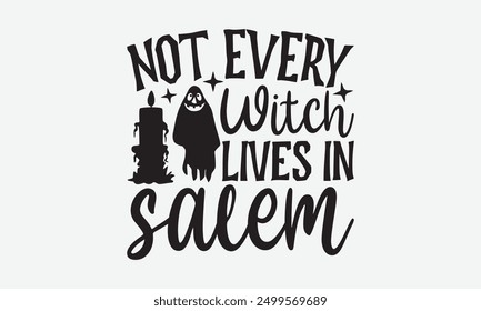 No todas las brujas viven en salem - Diseños de camisetas de tipografía de Halloween, a veces está bien mirar hacia atrás, letras para Vector de caligrafía, citas de letras de ensueño para póster imprimible, etc, para póster,