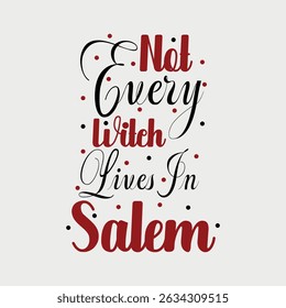 Not Every Witch Lives in Salem Vector Design, Modern Witch Vector Design, Unique Witchy Art Vector, Contemporary Witch Vector Graphics, Witch Lifestyle Clipart Design