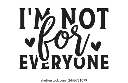  No soy para todo el mundo - sobre fondo blanco, Descarga digital instantánea. Ilustración para estampados en camisetas y bolsos, carteles