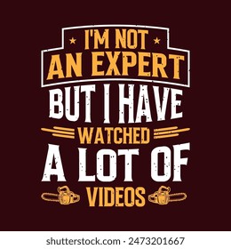 I am not an expert but i have watched a lot of videos. Chain saw tshirt, poster, label design with typography vintage grunge style. Shirt design.